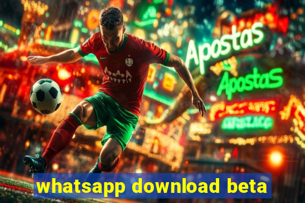 whatsapp download beta